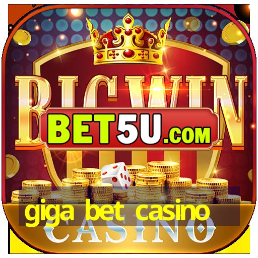 giga bet casino